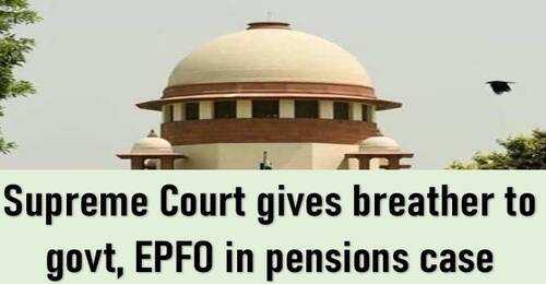 Supreme Court gives access to EPFO pension plan to all employees: EPFO scheme