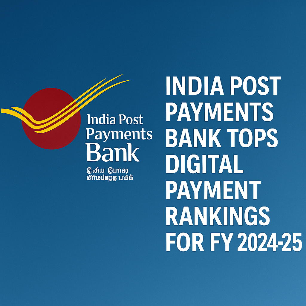 India Post Payments Bank Tops Digital Payment Rankings for FY 2024-25